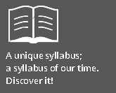 A unique
                  syllabus; a syllabus of our time. Discover it!